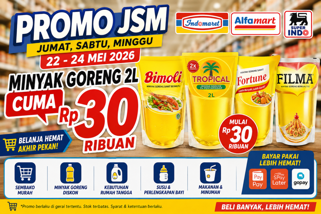 Promo JSM Indomaret Alfamart dan Superindo 22-24 Mei 2026 dengan diskon minyak goreng 2 liter mulai Rp30 ribuan